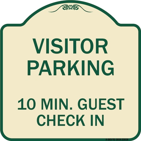 Signmission Reserved Parking Visitor Parking 10 Min. Guest Check In Heavy-Gauge Alum, 18" x 18", TG-1818-23018 A-DES-TG-1818-23018